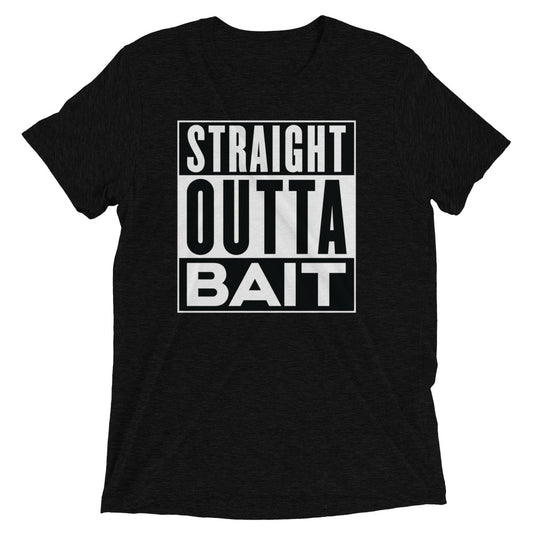 STRAIGHT OUTTA BAIT